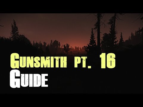 Gunsmith Part 16 Escape From Tarkov Quest Guide (patch 10.8)