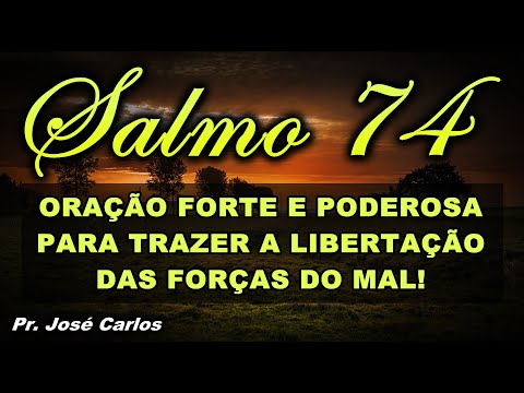 ((🔴)) SALMO 74 ORAÇÃO FORTE E PODEROSA PARA TRAZER A LIBERTAÇÃO DAS FORÇAS DO MAL!