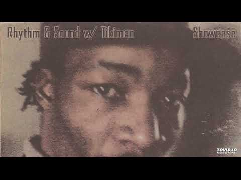 Rhythm & Sound w/Tikiman - Showcase (Full Album)