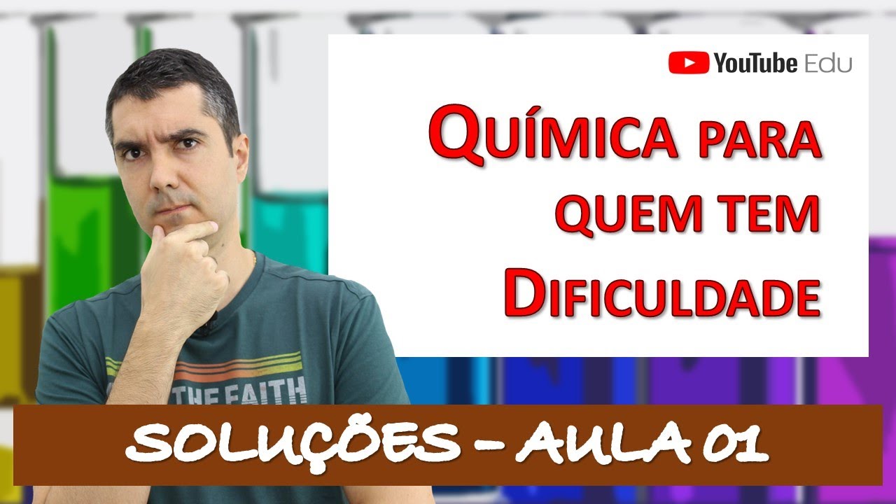 CHEGA DE ZERO EM QUÍMICA - APRENDA SOLUÇÕES E SOLUBILIDADE DE GÁS EM LÍQUIDO