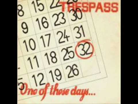 Trespass - One Of These Days