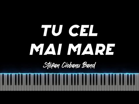 Tu cel mai mare - Stefan Ciobanu Band - Instrumental Pian - Negativ Pian - Tutorial