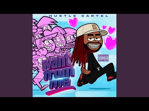 Hustle Cartel- Want From Me