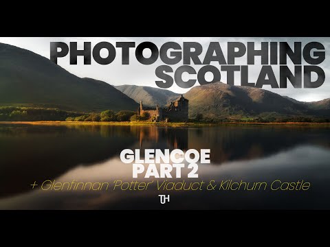 PHOTOGRAPHING SCOTLAND - GLENCOE Pt. 2 - Glen Etive, Glenfinnan Viaduct & Kilchurn Castle