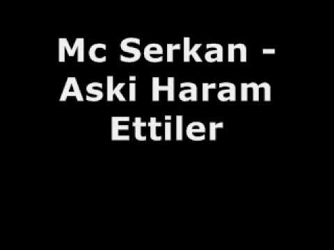 Mc Serkan - Aski Haram Ettiler