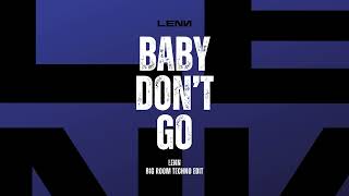 Download lagu BABY DON'T GO (LENN BIGROOM TECHNO EDIT) mp3 Download lagu BABY DON'T GO (LENN BIGROOM TECHNO EDIT) mp3