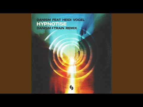Hypnotise (feat. Heidi Vogel) (Danism + Train Extended Remix)