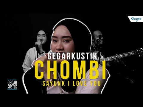 #GEGARKustik - Chombi & Apak - Sayunk I Love You