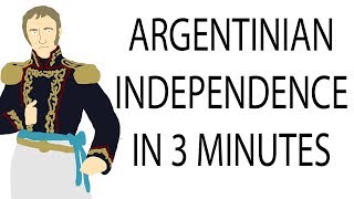 Argentinian Independence | 3 Minute History