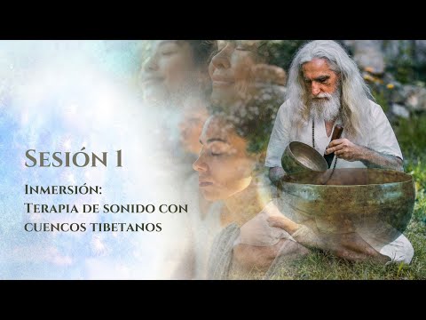 SESIÓN 1 - INMERSIÓN TERAPIA DE SONIDO CON CUENCOS
