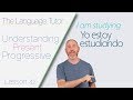 Understanding Present Progressive | The Language Tutor *Lesson 42*