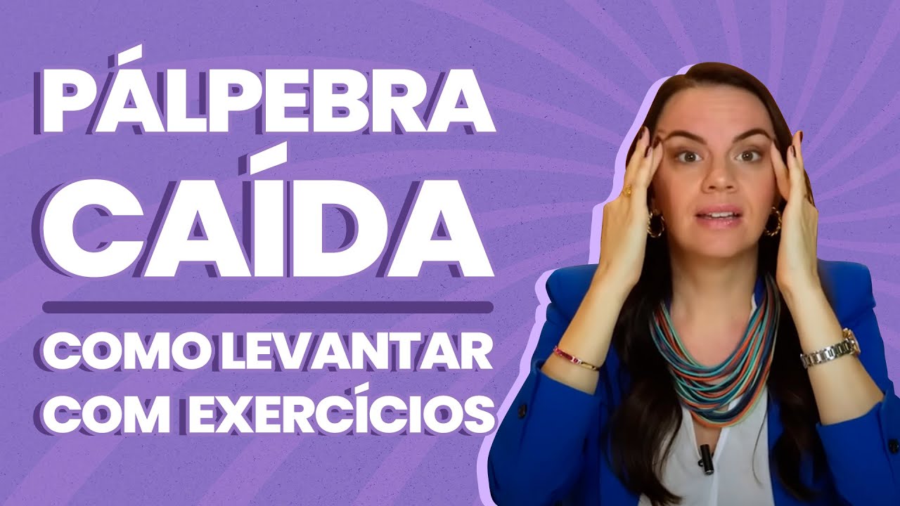PÁLPEBRA CAÍDA COMO LEVANTAR COM EXERCÍCIOS