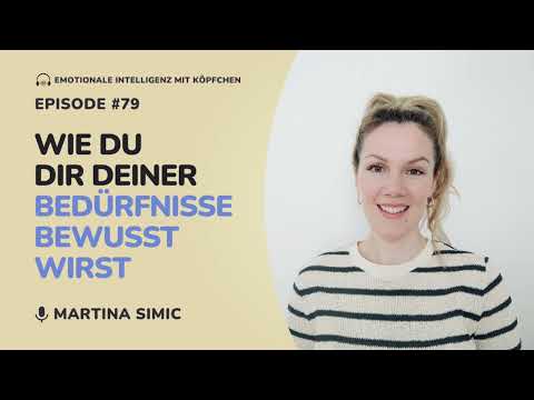 #79: Wie du dir deiner Bedürfnisse bewusst wirst