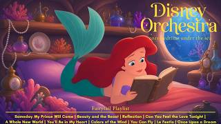 Reading Fairytales Under the Sea | Dreamy Disney Orchestral Playlist for Peaceful Moments🕯️