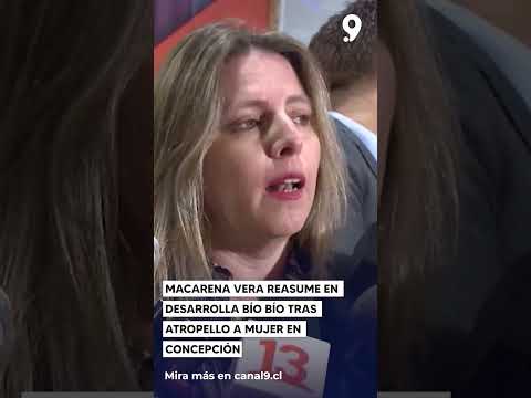 Macarena Vera reasume en Desarrolla Bío Bío tras atropello a mujer en Concepción