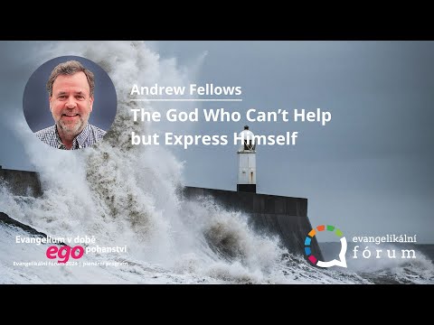 Andrew Fellows: The God Who Can’t Help but Express Himself