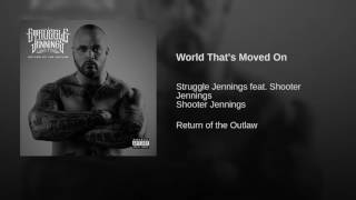 Struggle Jennings - World That's Moved On ft. Shooter Jennings (Audio)