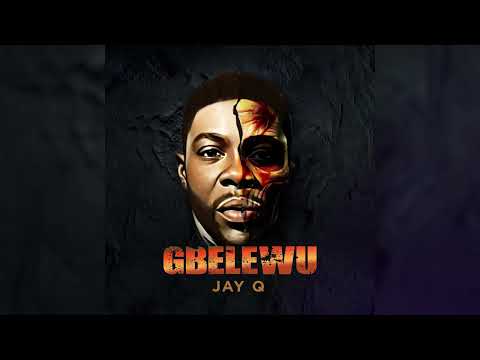 Jay Q - Gbelewu