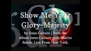 "Show me Your Glory / Majesty" Jesus Culture  with Martin Smith: Live From New York