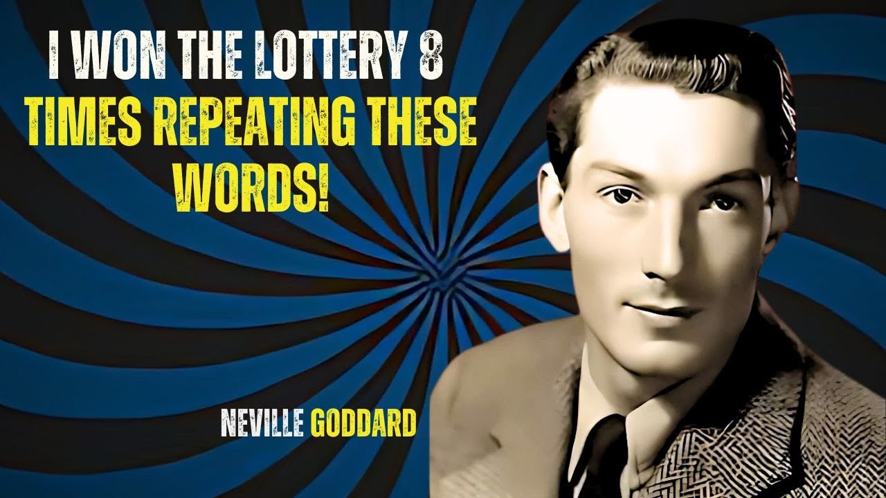 I WON THE LOTTERY 8 TIMES REPEATING THESE WORDS | NEVILLE GODDARD TEACHINGS