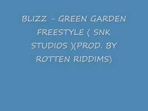 BLIZZ - GREEN GARDEN FREESTYLE(SNK STUDIOS)(PROD. BY ROTTEN RIDDIMS).wmv