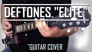 Deftones - Elite (Guitar Cover)