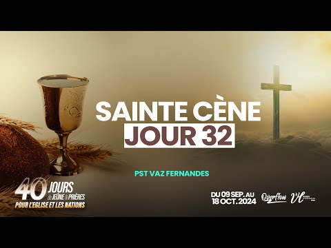 Moment de la Sainte Cène du Jour 32 l 40 JOURS DE JEÛNE ET PRIÈRES  | Pst Vaz Fernandes | 10/10/24