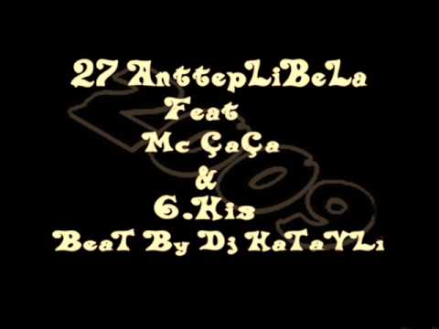 27AntepLiBeLa Ft Mc ÇaÇa & 6.HiS -Bir ZamanLar  2009 NEW