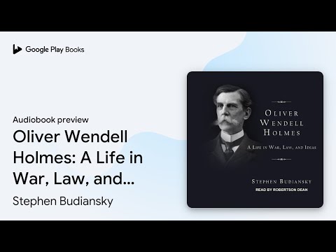 Oliver Wendell Holmes: A Life in War, Law, and… by Stephen Budiansky · Audiobook preview