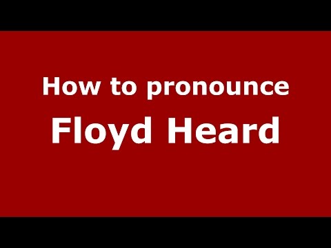 How to pronounce Floyd Heard (American English/US)  - PronounceNames.com