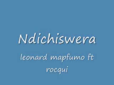 Leonard Mapfumo ft Taurai Mandebvu - Ndichiswera