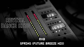 RMB - Spring (Future Breeze Mix) [HQ]