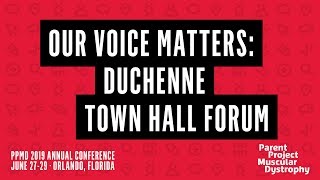 Our Voice Matters: Duchenne Town Hall Forum (PPMD 2019 Conference)