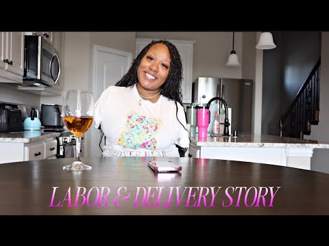LABOR & DELIVERY STORY!!!