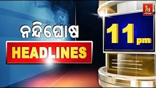Headlines@11PM | 10th June 2025 | NandighoshaTV