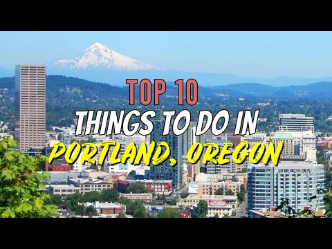 Top 10 Things to do in Portland, Oregon