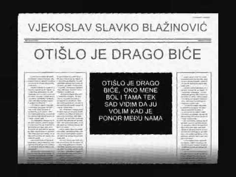 VJEKOSLAV SLAVKO BLAŽINOVIĆ - OTIŠLO JE DRAGO BIĆE.wmv
