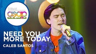 Caleb Santos - I Need You More Today | iWant ASAP Highlights