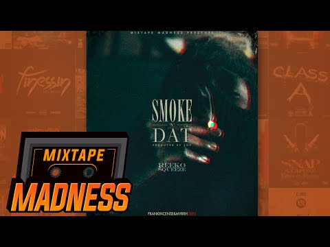 Reeko Squeeze - Smoke'N'Dat | @snkbeats @MixtapeMadness