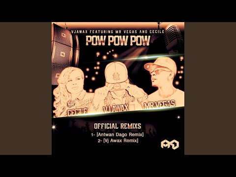 Pow Pow Pow (Vj Awax Remix)