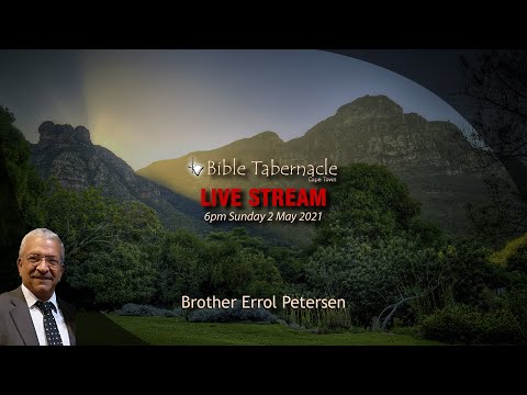2021-0502PM -  Brother Errol Petersen - Perfect Faith For A Perfect Rapture II