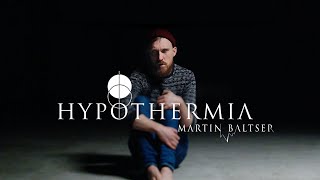 Martin Baltser - Hypothermia (Official Music Video)