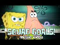 Squad Goals Ft YourBoySponge Official Music Video