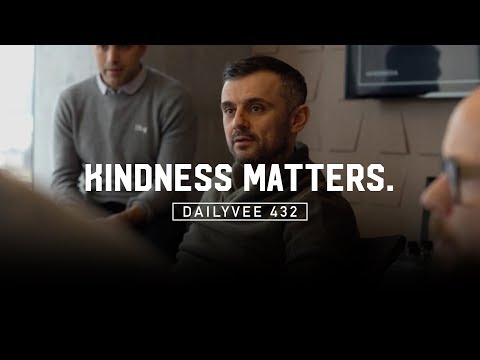 &#x202a;I sent an email to everyone in my company about kindness… IT MATTERS! | DailyVee 432&#x202c;&rlm;
