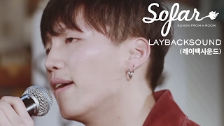 LAYBACKSOUND (레이백사운드) - 4hours | Sofar Seoul