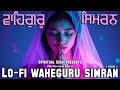 Lofi Waheguru Simran Relaxing Beats To Meditate Work Or Sleep To Spiritual Sikhi