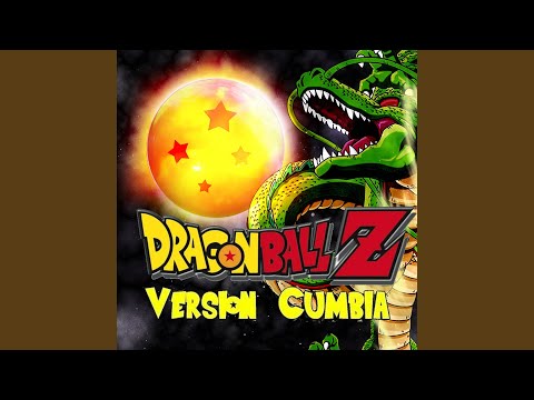 Dragon Ball Z (Cumbia)