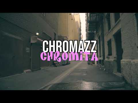 CHROMAZZ - Chromita (Official Video)
