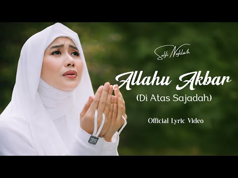 Selfi Nafilah - Allahu Akbar (Di Atas Sajadah) | Official Lyric Video