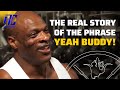 YEAH BUDDY How The Phrase Started Ronnie Coleman